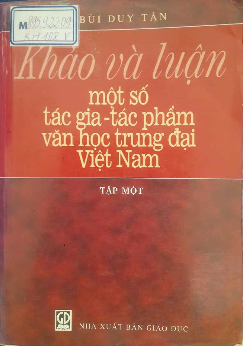 Khảo và luận một số tác gia – tác phẩm văn học trung đại Việt Nam. Tập một